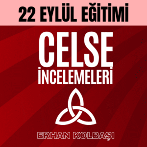 22 EYLÜL 2025 "CELSE İNCELEMELERİ" EĞİTİMİ - ERHAN KOLBAŞI